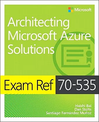 Exam Ref 70-535 Architecting Microsoft Azure Solutions cover