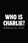 Who is Charlie?: Xenophobia and the New Middle Class cover