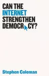 Can The Internet Strengthen Democracy? cover