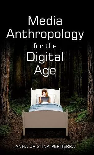 Media Anthropology for the Digital Age cover