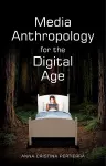 Media Anthropology for the Digital Age cover