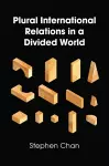 Plural International Relations in a Divided World cover