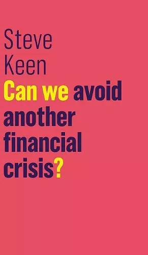 Can We Avoid Another Financial Crisis? cover