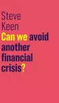 Can We Avoid Another Financial Crisis? cover