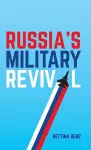 Russia's Military Revival cover