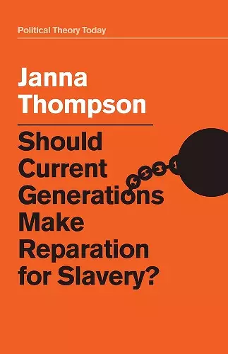 Should Current Generations Make Reparation for Slavery? cover