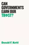 Can Governments Earn Our Trust? cover