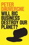 Will Big Business Destroy Our Planet? cover