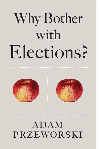 Why Bother With Elections? cover