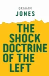 The Shock Doctrine of the Left cover
