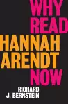 Why Read Hannah Arendt Now? cover