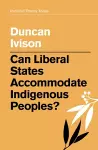 Can Liberal States Accommodate Indigenous Peoples? cover