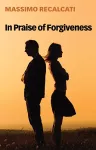 In Praise of Forgiveness cover