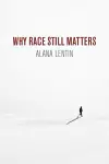 Why Race Still Matters cover
