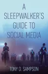 A Sleepwalker's Guide to Social Media cover