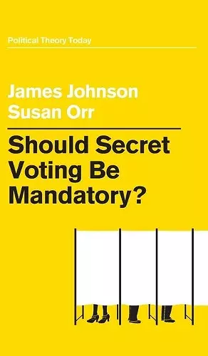 Should Secret Voting Be Mandatory? cover