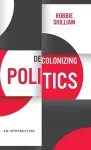 Decolonizing Politics cover