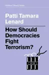 How Should Democracies Fight Terrorism? cover