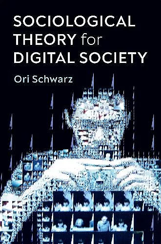Sociological Theory for Digital Society cover
