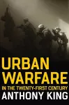 Urban Warfare in the Twenty-First Century cover