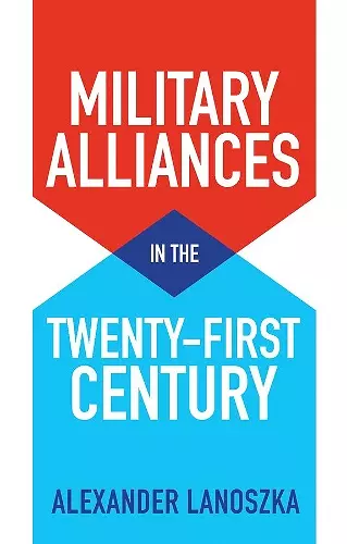 Military Alliances in the Twenty-First Century cover