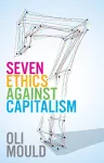 Seven Ethics Against Capitalism cover