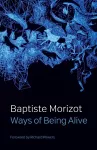 Ways of Being Alive cover