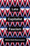 Late Capitalist Fascism cover