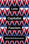 Late Capitalist Fascism cover