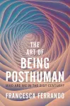 The Art of Being Posthuman cover