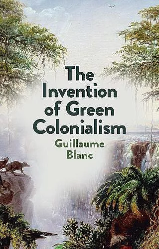 The Invention of Green Colonialism cover