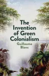 The Invention of Green Colonialism packaging