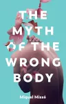 The Myth of the Wrong Body cover