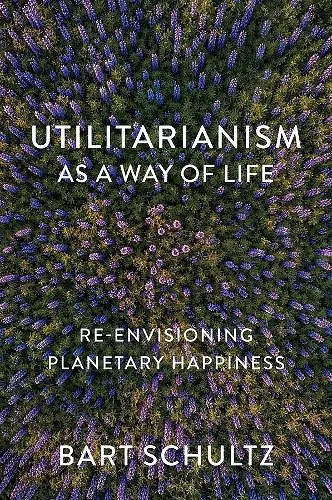 Utilitarianism as a Way of Life cover