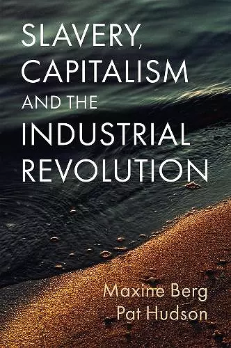 Slavery, Capitalism and the Industrial Revolution cover