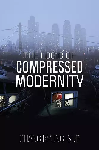 The Logic of Compressed Modernity cover