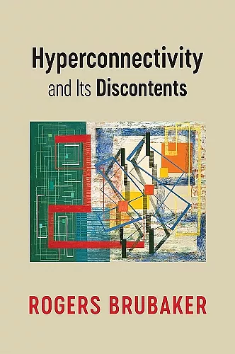Hyperconnectivity and Its Discontents cover