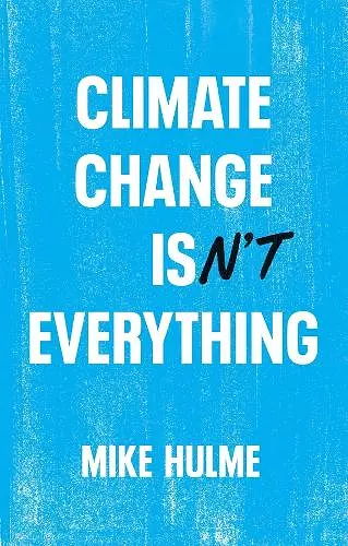 Climate Change isn't Everything cover