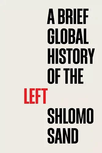 A Brief Global History of the Left cover