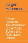 A New Structural Transformation of the Public Sphere and Deliberative Politics cover
