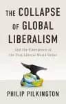 The Collapse of Global Liberalism cover