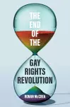 The End of the Gay Rights Revolution cover