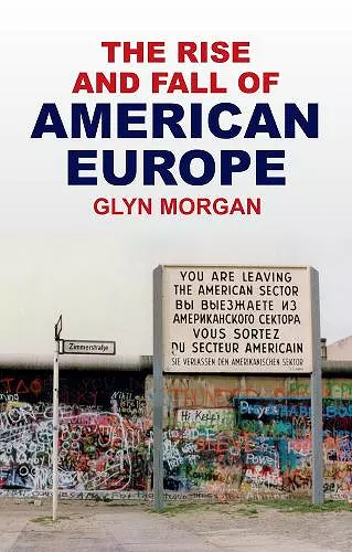The Rise and Fall of American Europe cover