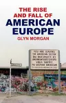 The Rise and Fall of American Europe cover