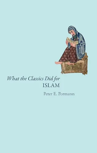 What the Classics Did for Islam cover