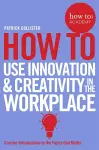 How To Use Innovation and Creativity in the Workplace cover