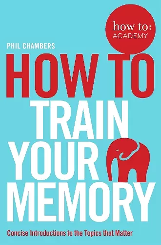 How To Train Your Memory cover