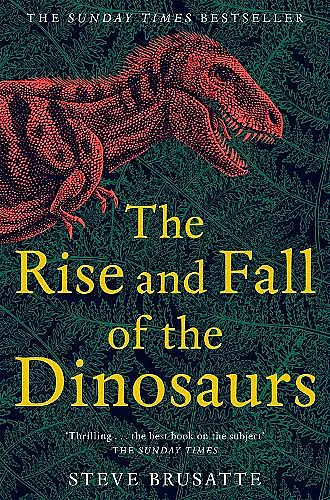 The Rise and Fall of the Dinosaurs cover