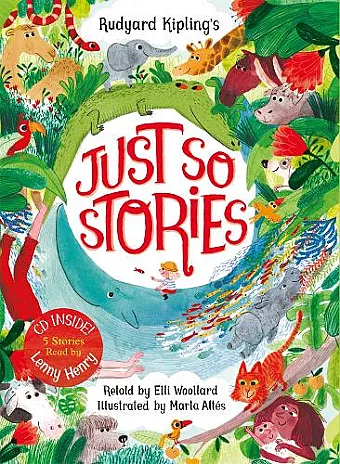Rudyard Kipling's Just So Stories, retold by Elli Woollard cover