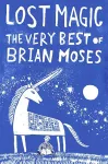 Lost Magic: The Very Best of Brian Moses cover